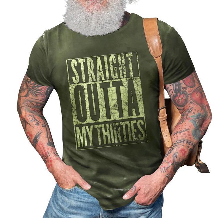 Straight Outta My Thirties 40Th Birthday  40 Years Old Vintage 3D Print Casual Tshirt