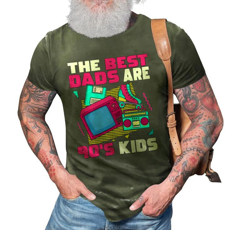 The Best Dads Are 90S Kids 90S Aesthetic Dad Nostalgia 3D Print Casual Tshirt