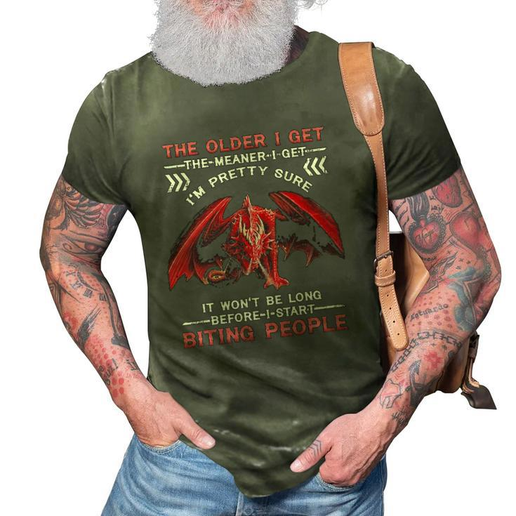 The Older I Get The Meaner I Get Im Pretty Sure Dragon 3D Print Casual Tshirt
