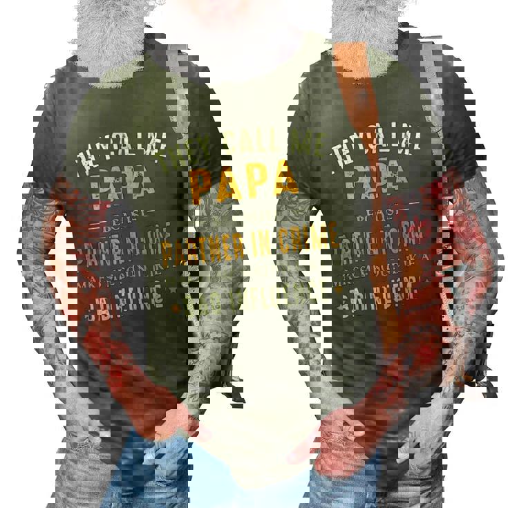 They Call Me Papa Because Partner In Crime Funny Gift 3D Print Casual Tshirt