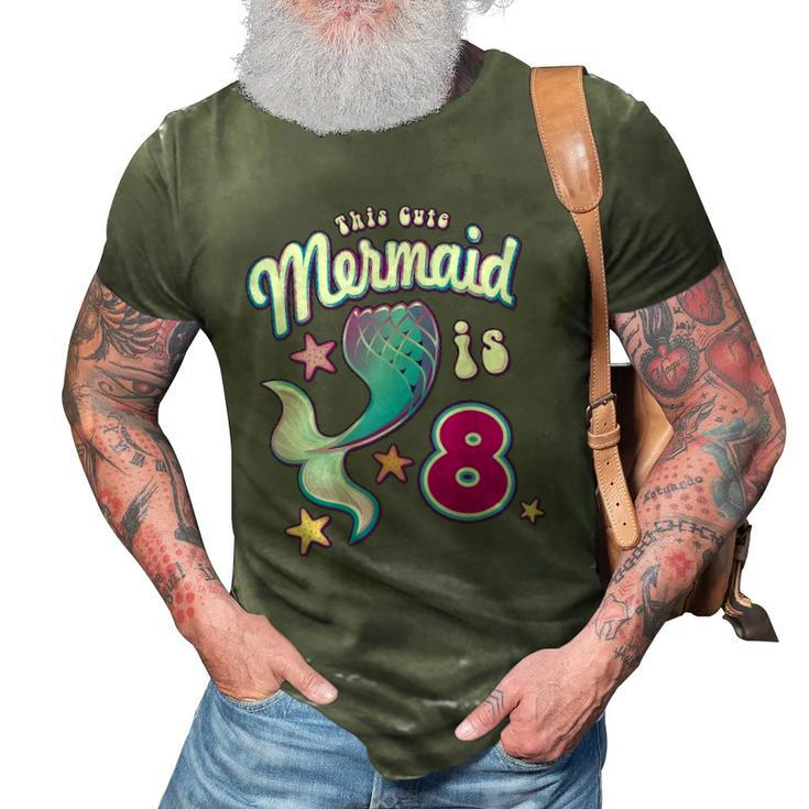 This Cute Mermaid Is 8 Girls 8Th Birthday 3D Print Casual Tshirt