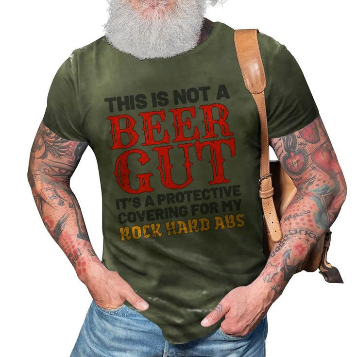 This Is Not A Beer Gut Its For My Rock Hard Abs Beer 3D Print Casual Tshirt