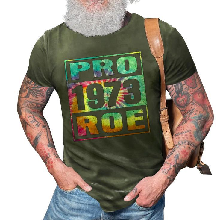 Tie Dye Pro Roe 1973 Pro Choice Womens Rights 3D Print Casual Tshirt