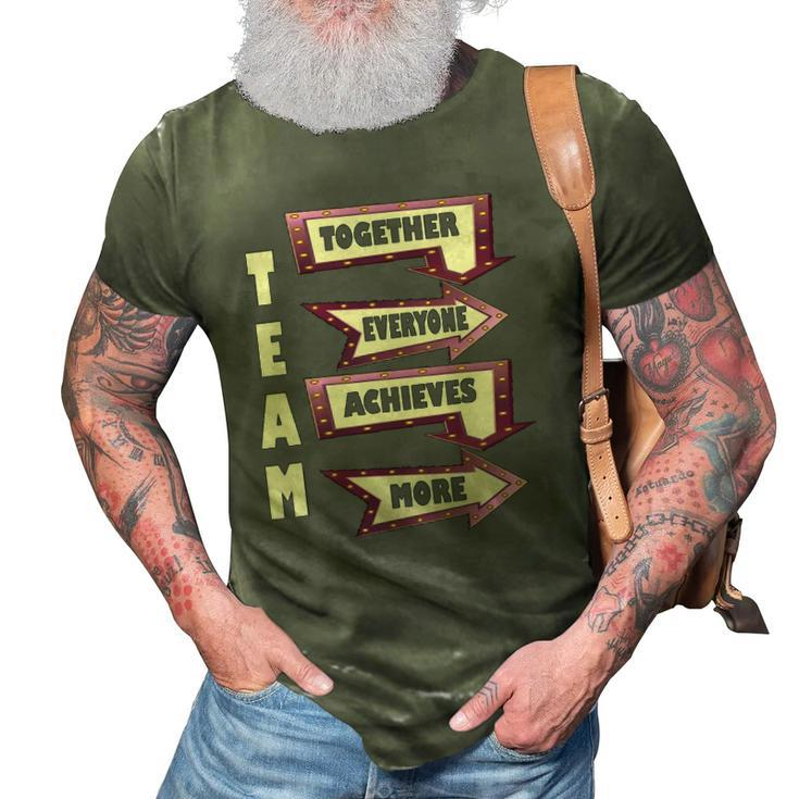 Together Everyone Achieves More Motivational Team 3D Print Casual Tshirt