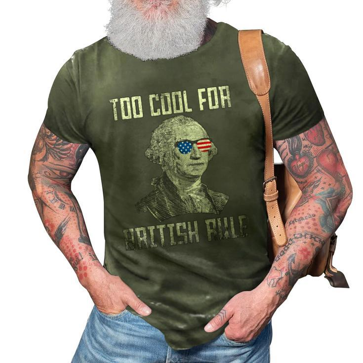 Too Cool For British Rule 4Th Of July George Washington 3D Print Casual Tshirt