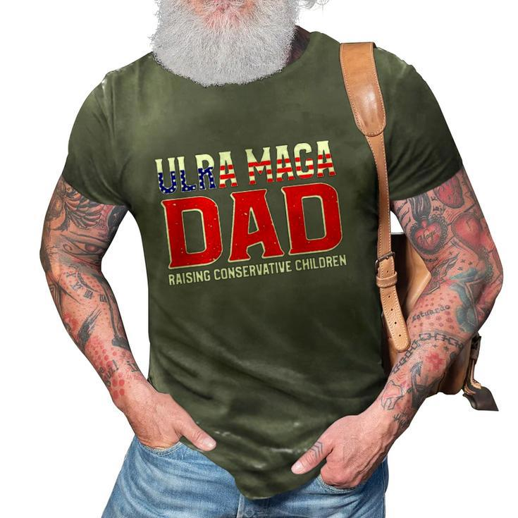 Ultra Maga Dad Raising Conservative Children Father’S Day 3D Print Casual Tshirt