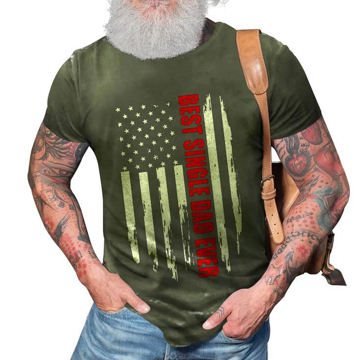 Us Flag Best Single Dad Ever 4Th Of July American Patriotic   3D Print Casual Tshirt