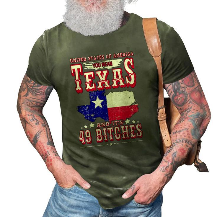 Usa You Mean Texas & Its 49 Bitches Texan American July 4Th 3D Print Casual Tshirt