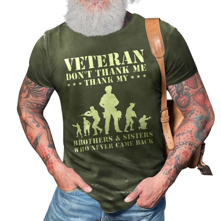 Veteran Veteran Dont Thank Me Thank Brothers And Sisters Never Came Back 134 Navy Soldier Army Military 3D Print Casual Tshirt