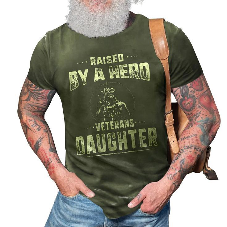 Veteran Veterans Day Raised By A Hero Veterans Daughter For Women Proud Child Of Usa Solider Army Navy Soldier Army Military 3D Print Casual Tshirt