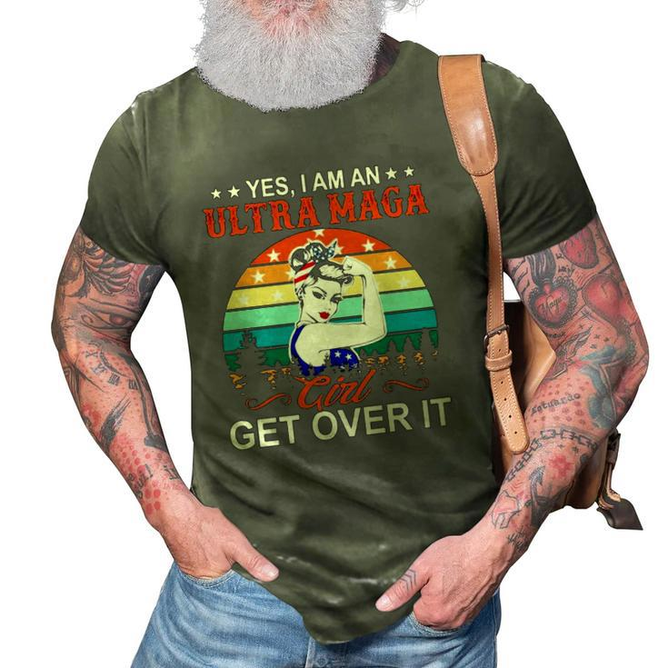 Vintage Yes I Am An Ultra Maga Girl Get Over It Pro Trump 3D Print Casual Tshirt