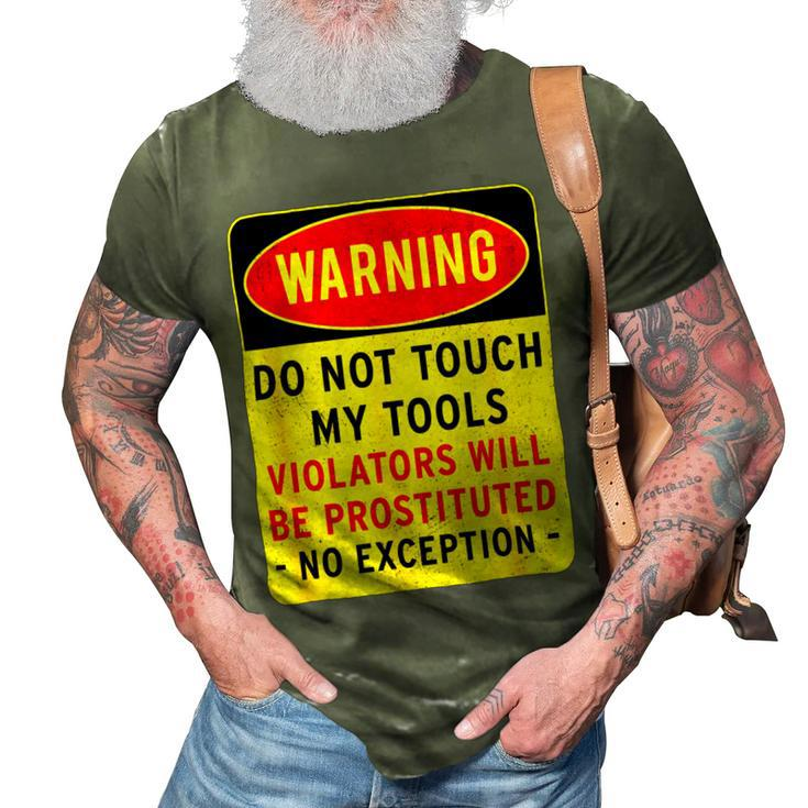 Warning Do Not Touch My Tools 197 Shirt 3D Print Casual Tshirt