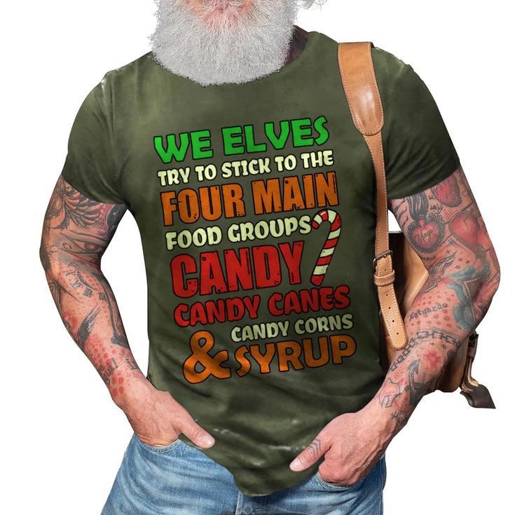 We Elves Try To Stick To The Four Main Food Groups Funny Christmas  608 Trending Shirt 3D Print Casual Tshirt