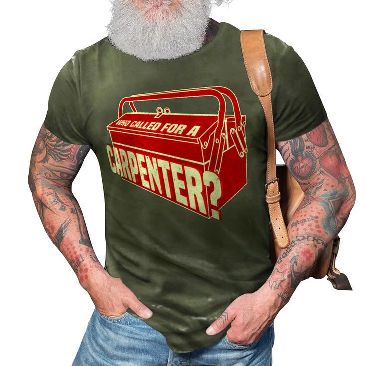 Who Called For A Carpenter Master Clc Contractor  3D Print Casual Tshirt