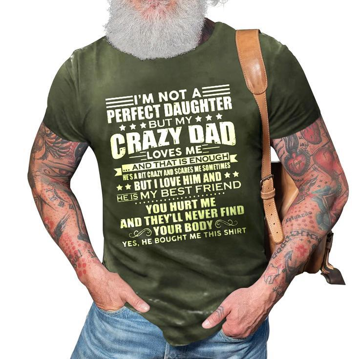 Womens Im Not A Perfect Daughter But My Crazy Dad Loves Me Funny 3D Print Casual Tshirt