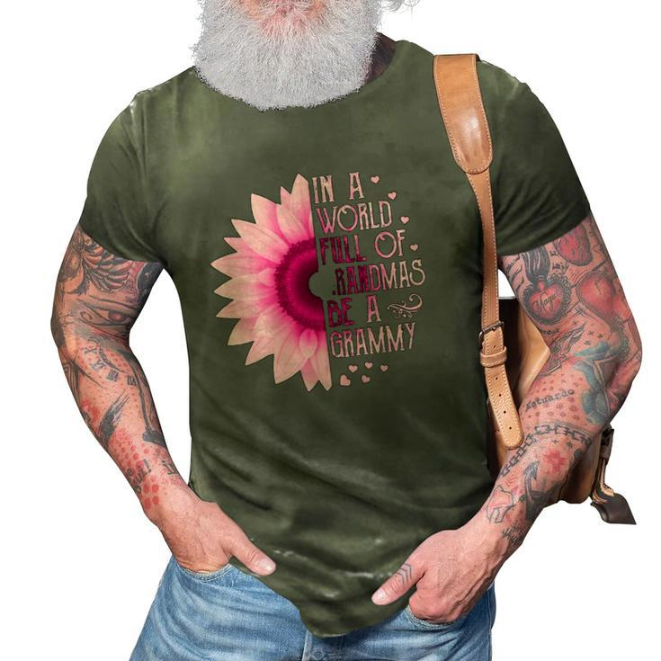 Womens In A World Full Of Grandmas Be A Grammy Sunflower Mothers 3D Print Casual Tshirt