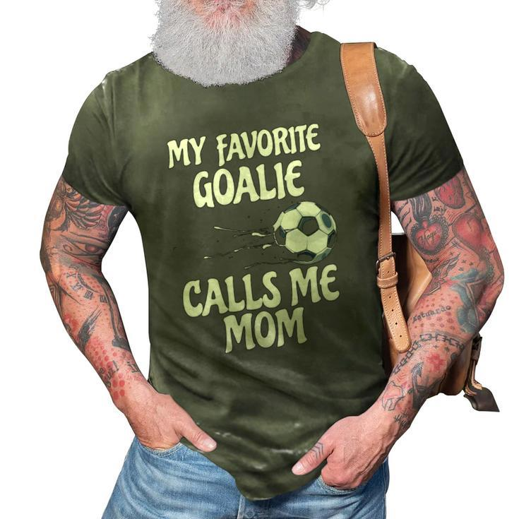 Womens My Favorite Goalie Calls Me Mom - Proud Mom  3D Print Casual Tshirt