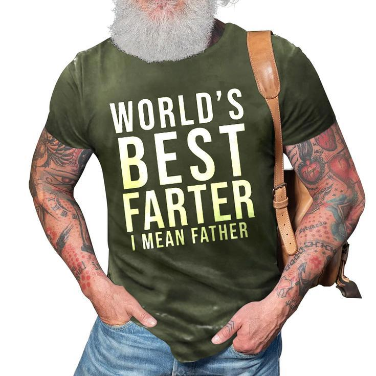 Worlds Best Farter I Mean Father Funny Fathers Day  Husband  Fathers Day Gif 3D Print Casual Tshirt
