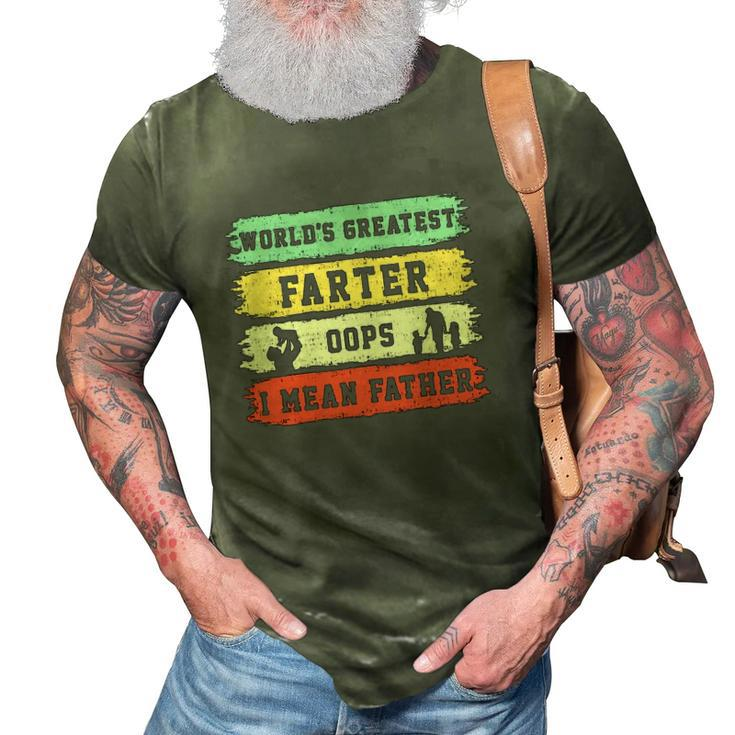 Worlds Greatest Farter Oops I Mean Father Funny Fathers Day Fun 3D Print Casual Tshirt
