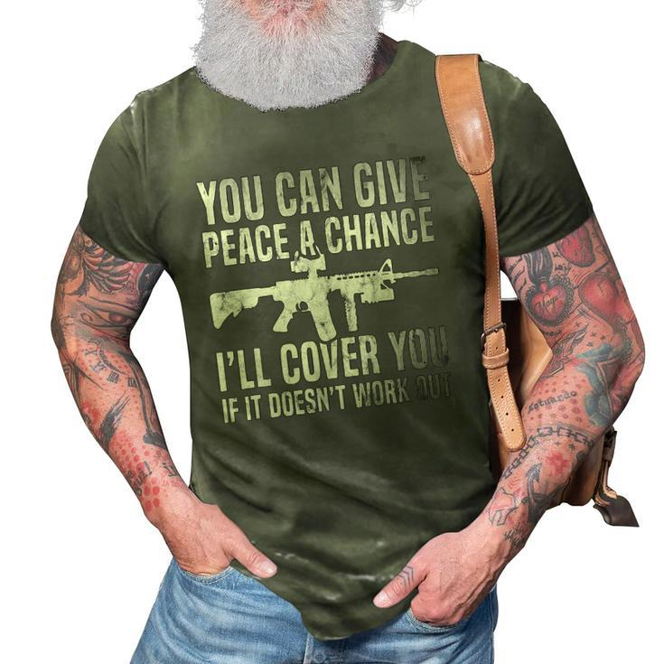 You Can Give Peace A Chance Ill Cover You 3D Print Casual Tshirt