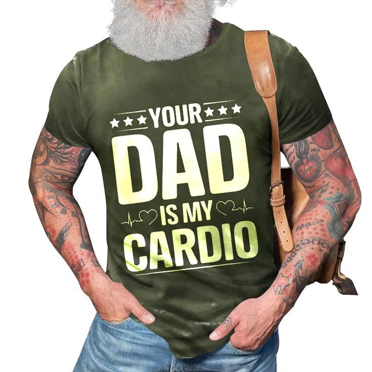 Your Dad Is My Cardio Couples  For Her Funny 3D Print Casual Tshirt