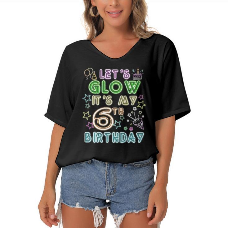 6 Years Old Lets Glow Party Its My 6Th Birthday Women's Bat Sleeves V-Neck Blouse