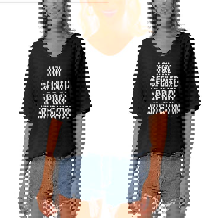 Highly Caffeinated Approach With Caution Funny Caffeine Women's Bat Sleeves V-Neck Blouse Highly Caffeinated Approach With Caution Funny Caffeine Women's Bat Sleeves V-Neck Blouse