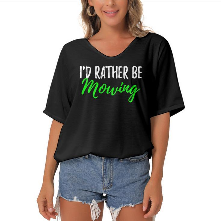 Id Rather Be Mowing  Funny Giftwhen Cut Grass Women's Bat Sleeves V-Neck Blouse