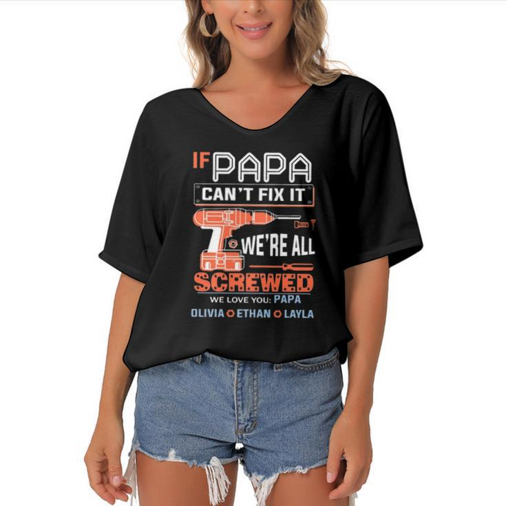If Papa Cant Fix It Were All Screwed We Love You Papa Olivia Ethan Layla Women's Bat Sleeves V-Neck Blouse