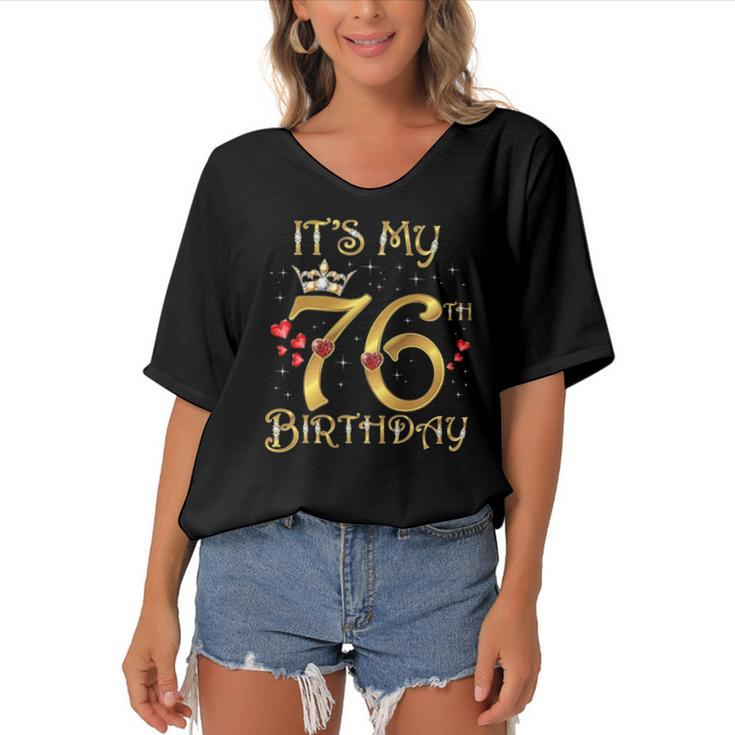 Its My 76Th Birthday 76 Years Old 76Th Birthday Queen Women's Bat Sleeves V-Neck Blouse