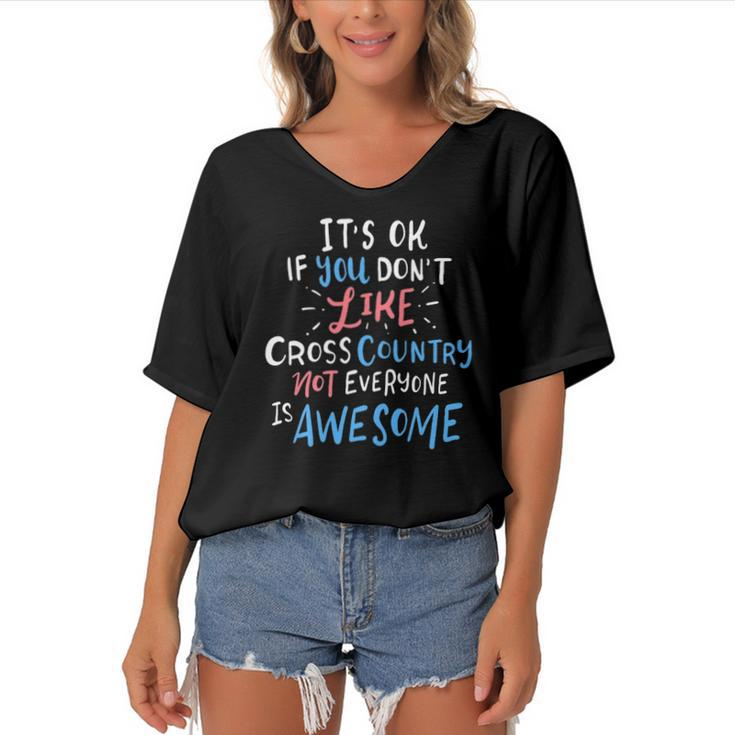 Its Ok If You Dont Like Cross Country Not Everyone Is Women's Bat Sleeves V-Neck Blouse