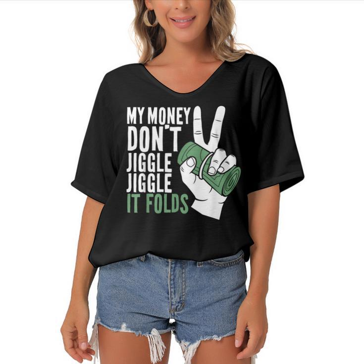 My Money Dont Jiggle Jiggle It Folds Funny Meme  Women's Bat Sleeves V-Neck Blouse
