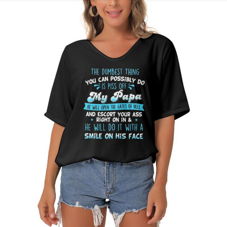The Dumbest Thing You Can Possibly Do Is Piss Off My Papa He Will Open The Gates Of Hell Women's Bat Sleeves V-Neck Blouse