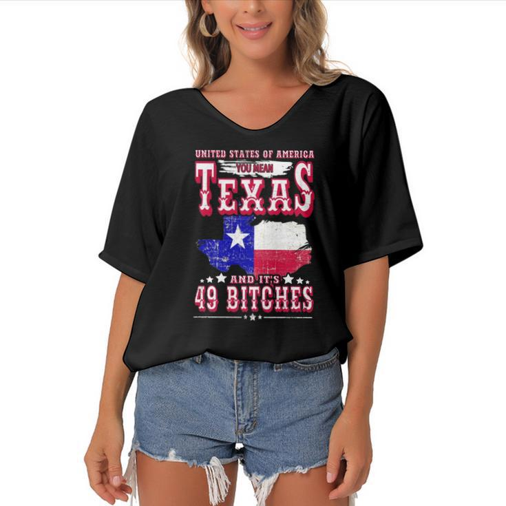 Usa You Mean Texas & Its 49 Bitches Texan American July 4Th Women's Bat Sleeves V-Neck Blouse