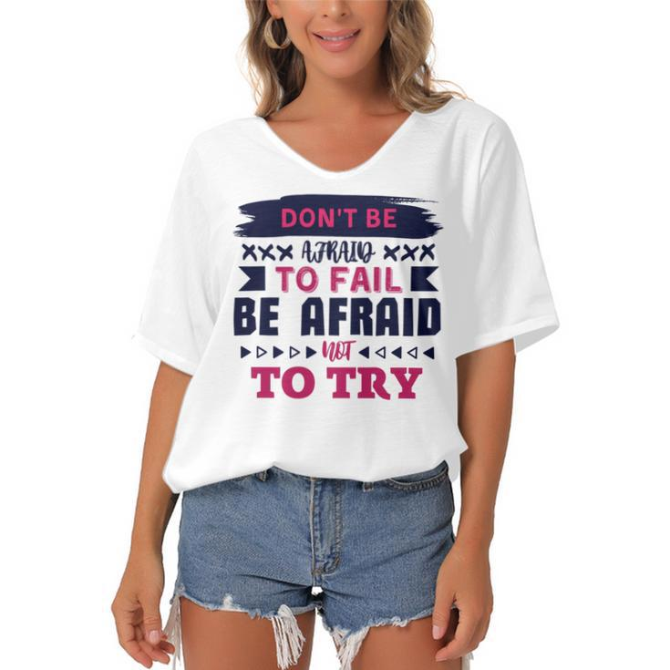 Dont Be Afraid To Fail Be Afraid Not To Try Women's Bat Sleeves V-Neck Blouse
