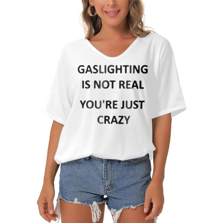 Gaslighting Is Not Real Youre Just Crazy Women's Bat Sleeves V-Neck Blouse