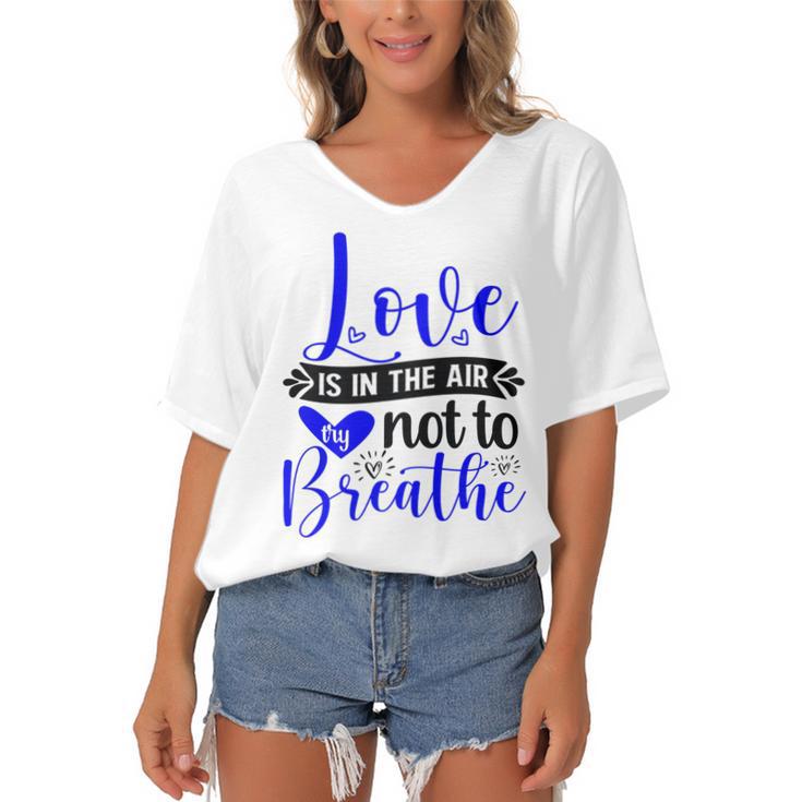 Love Is In The Air Try Not To Breathe 135 Trending Shirt Women's Bat Sleeves V-Neck Blouse