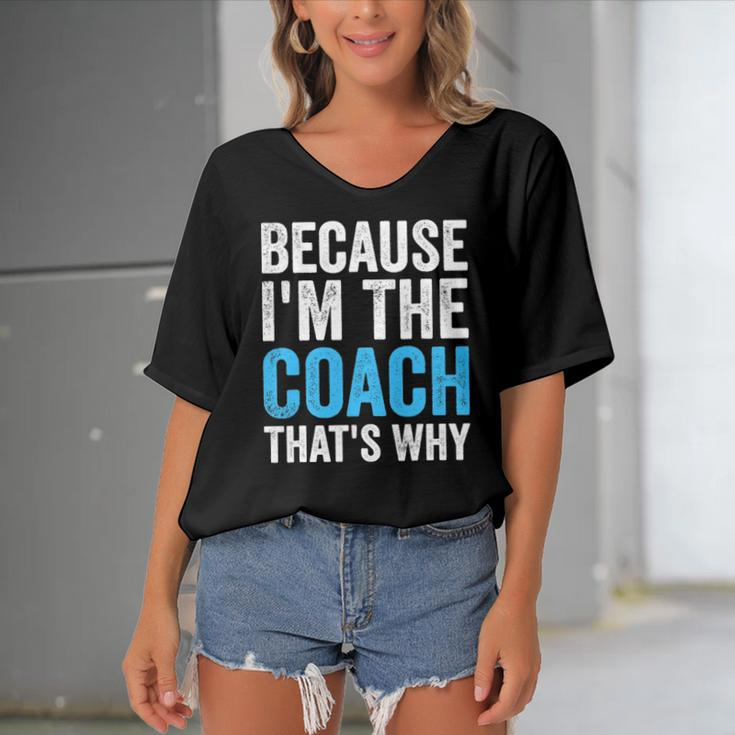 Because Im The Coach Thats Why Funny Women's Bat Sleeves V-Neck Blouse