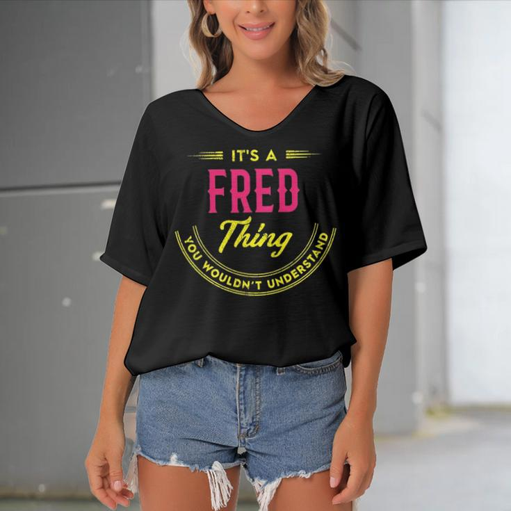 Its A Fred Thing You Wouldnt Understand Shirt Personalized Name GiftsShirt Shirts With Name Printed Fred Women's Bat Sleeves V-Neck Blouse