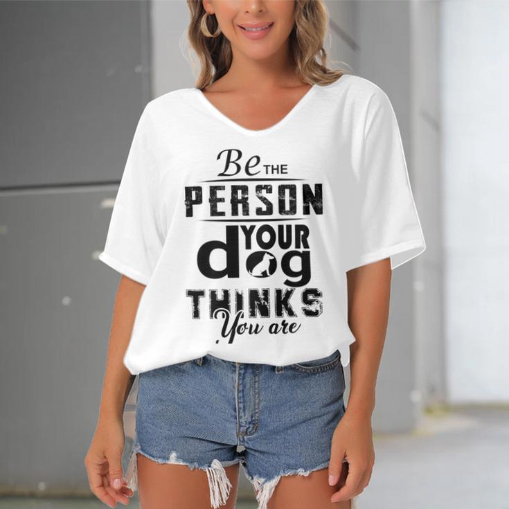 Be The Person Your Dog Thinks You Are Women's Bat Sleeves V-Neck Blouse