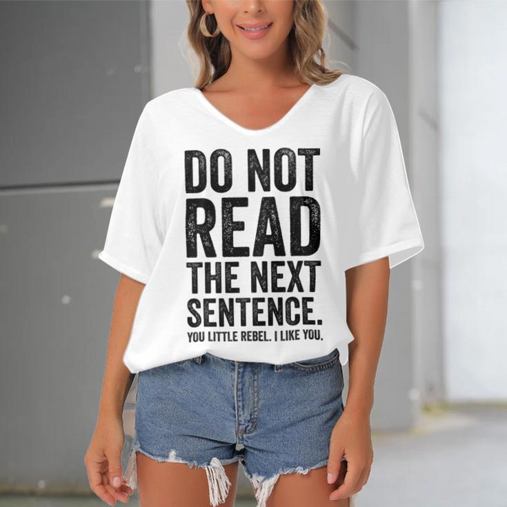 Do Not Read The Next Sentence You Little Rebel I Like You Funny Saying Women's Bat Sleeves V-Neck Blouse