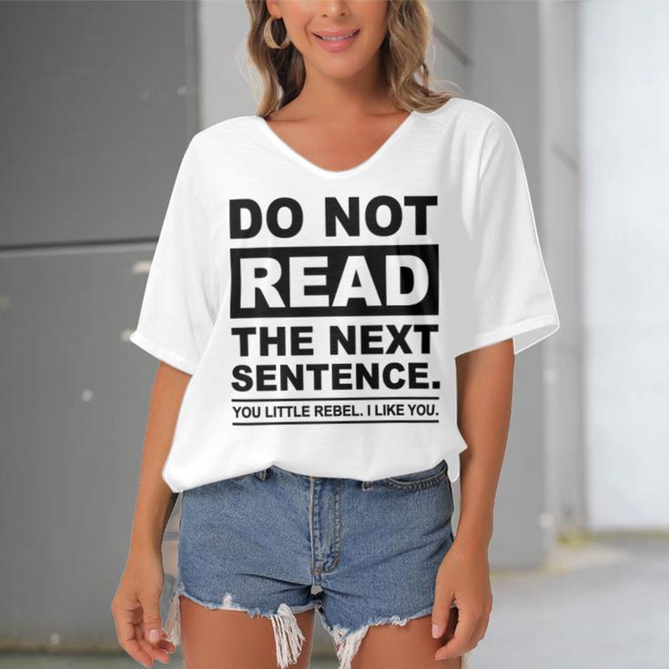 Do Not Read The Next Sentence You Little Rebel I Like You Funny Saying Women's Bat Sleeves V-Neck Blouse