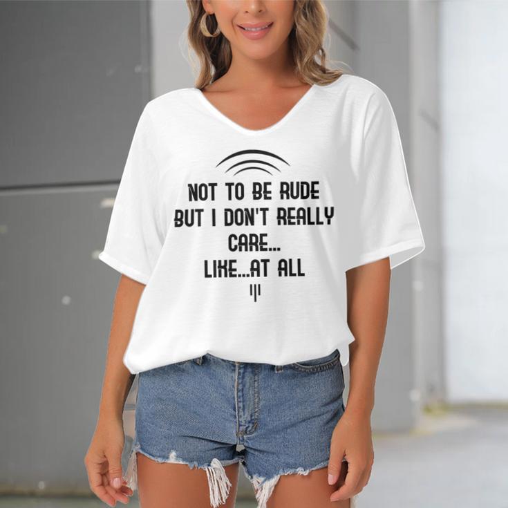 Funny Not To Be Rude But I DonReally Care Likeat All Women's Bat Sleeves V-Neck Blouse