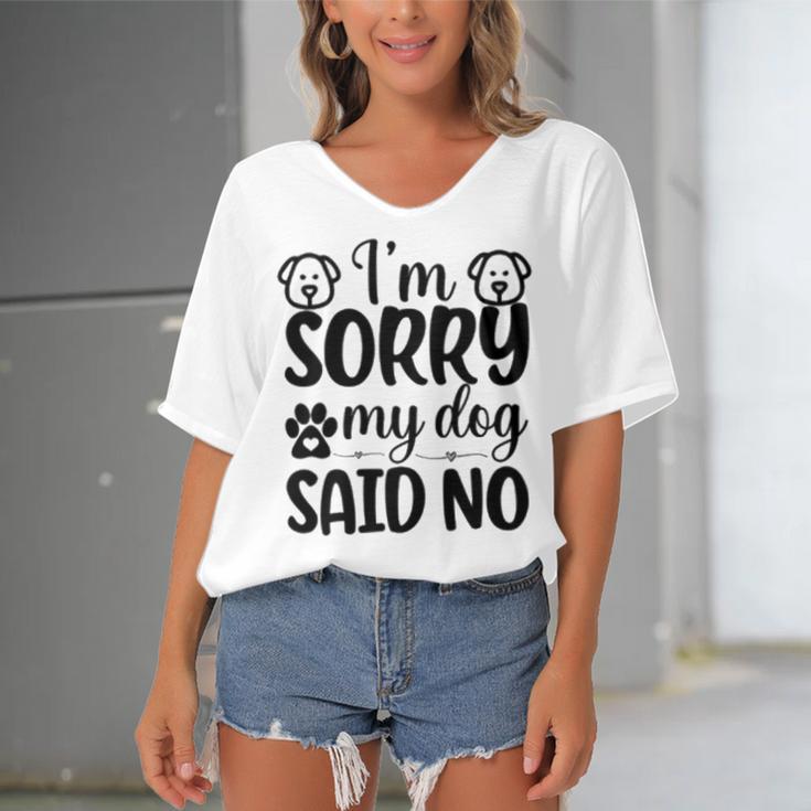 Im Sorry My Dog Said No 767 Trending Shirt Women's Bat Sleeves V-Neck Blouse