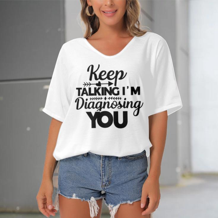 Keep Talking Im Diagnosing You 89 Trending Shirt Women's Bat Sleeves V-Neck Blouse