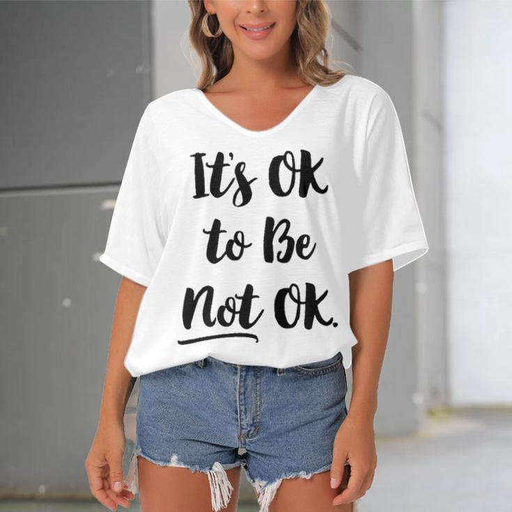 Positive Sayings Its Ok To Be Not Ok Graphic 288 Trending Shirt Women's Bat Sleeves V-Neck Blouse