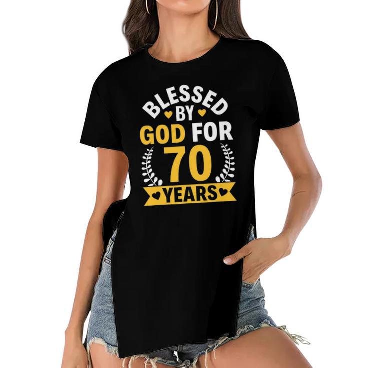 70Th Birthday Man Woman Blessed By God For 70 Years Women's Short Sleeves T-shirt With Hem Split