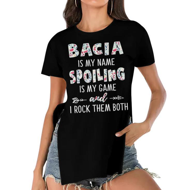 Bacia Grandma Gift   Bacia Is My Name Spoiling Is My Game Women's Short Sleeves T-shirt With Hem Split