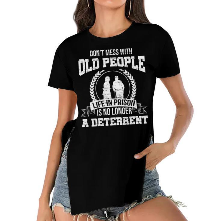 Dont Mess With Old People Funny Saying Prison Vintage Gift  Women's Short Sleeves T-shirt With Hem Split
