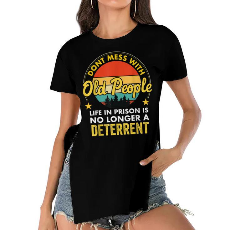 Dont Mess With Old People Life In Prison Vintage Senior  Women's Short Sleeves T-shirt With Hem Split